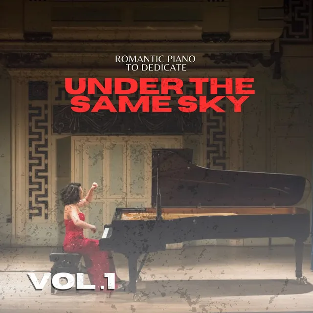 Under The Same Sky (Romantic Piano To dedicate)