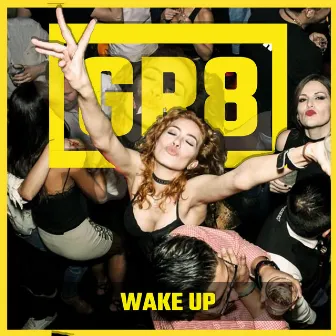 Wake Up by GR8