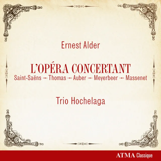 Ernest Alder: L'Opéra Concertant (Saint-Saëns, Thomas, Auber, Meyerbeer, Massenet)