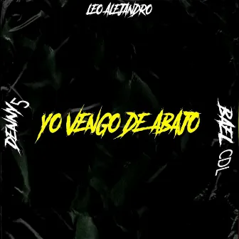 Yo Vengo de Abajo by Leo Alejandro