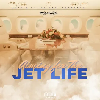 Aiming For The Jet Life by Azo4Lyfe