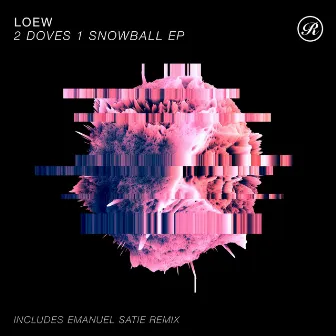 2 Doves 1 Snowball EP by Loew