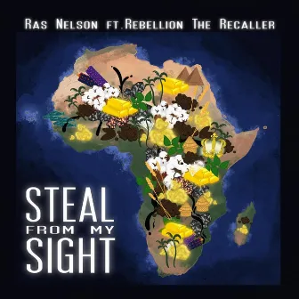 Steal from My Sight by Ras Nelson