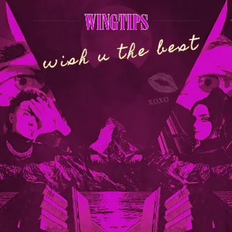 Wish U the Best by WINGTIPS