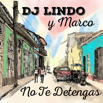 No Te Detengas by Dj Lindo