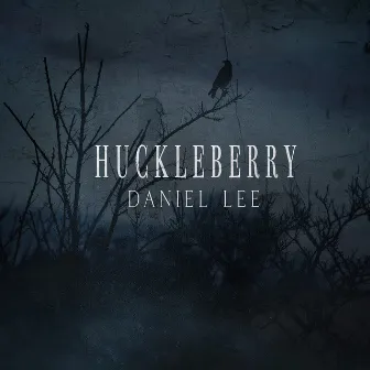 Huckleberry by Daniel Lee