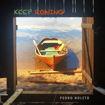 Keep Rowing by Pedro Noleto