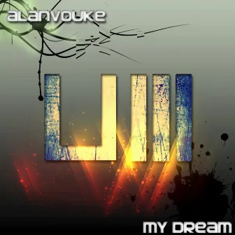 My Dream by Alan Vouke