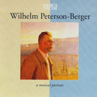 Wilhelm Peterson-Berger – A Musical Portrait by Stefan Parkman