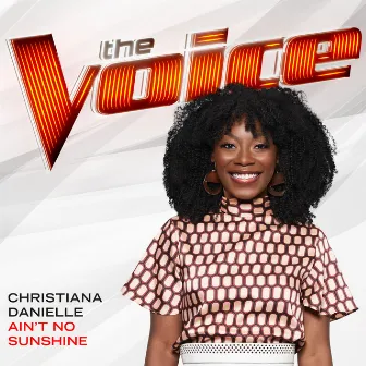 Ain’t No Sunshine (The Voice Performance) by Christiana Danielle