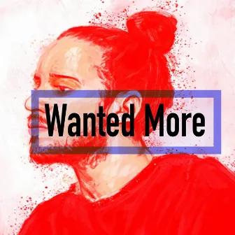 Wanted More by Sidd J