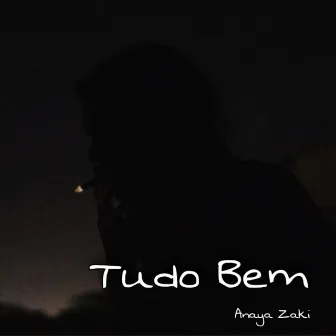 Tudo Bem by Anaya Zaki