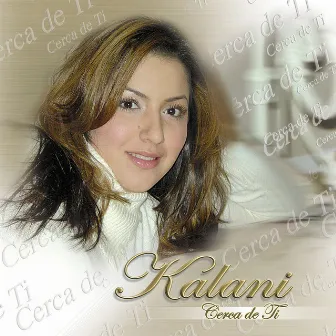 Cerca De Ti by Kalani