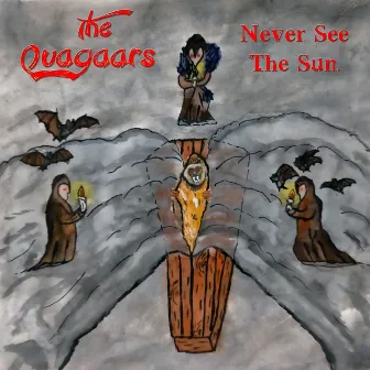 Never See The Sun by The Quagaars