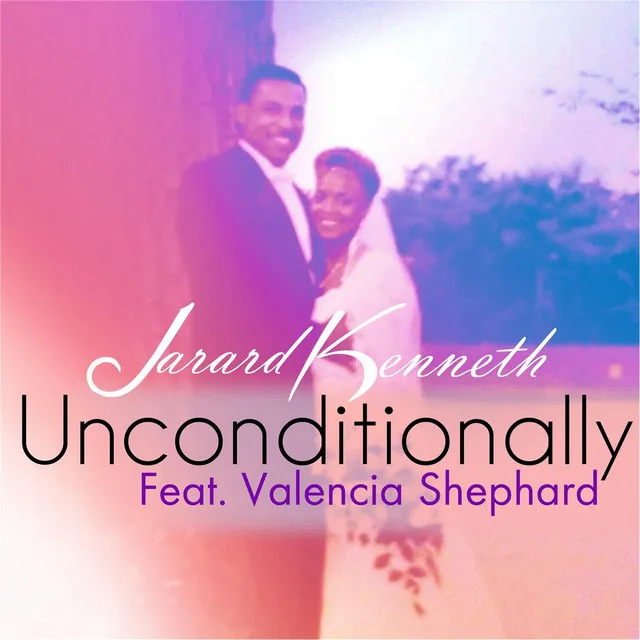 Unconditionally (feat. Valencia Shephard)