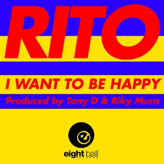 I Want To Be Happy by Tony D