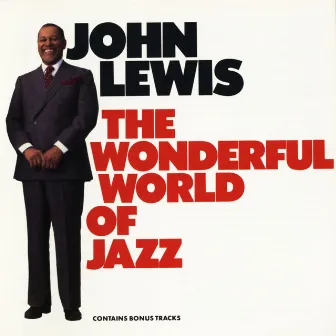 The Wonderful World Of Jazz by John Lewis