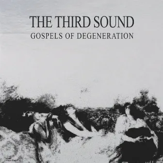 Gospels of Degeneration by The Third Sound