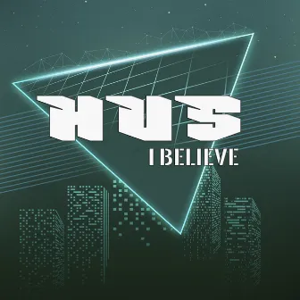 I Believe by Hus