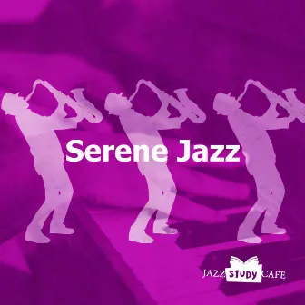 Serene Jazz by Jazz Study Cafe