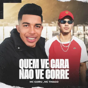 Quem vê cara não vê corre by MC Guiru