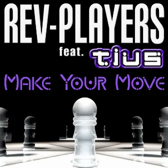 Make Your Move by Rev-Players