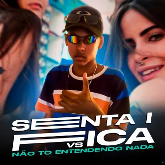 Senta I Fica Vs Não Tô Entendendo Nada by Dj Kadu Original