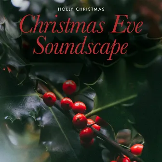 Christmas Eve Soundscape by Holly Christmas