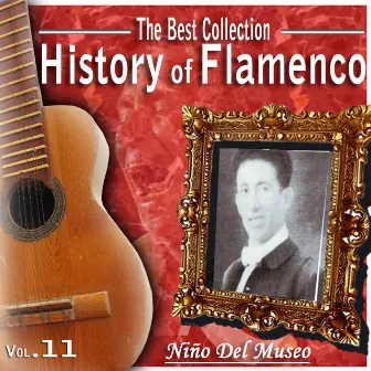 The Best Collection.History Of Flamenco. Vol. 11. Niño Del Museo by Niño del Museo