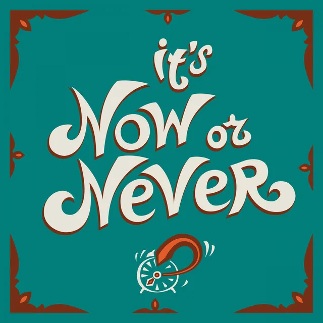 Now or Never