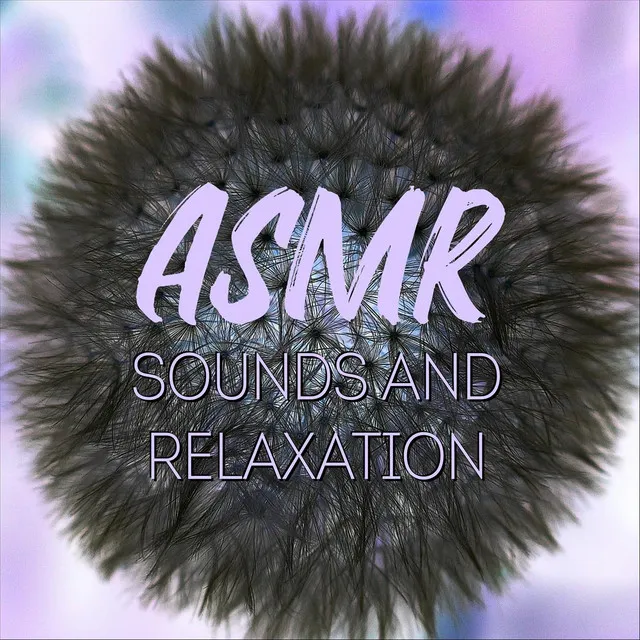 ASMR Sounds and Relaxation