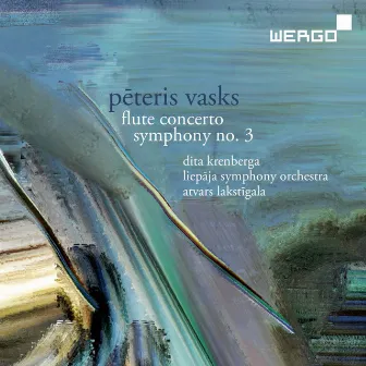 Vasks: Flute Concerto & Symphony No. 3 by Liepāja Symphony Orchestra