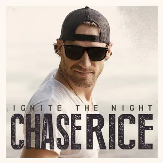 Ignite the Night (Party Edition) by Chase Rice