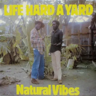 Life Hard a Yard by Natural Vibes