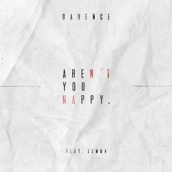 Aren't You Happy by Darence