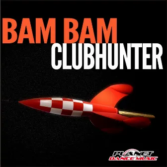 Bam Bam by Clubhunter