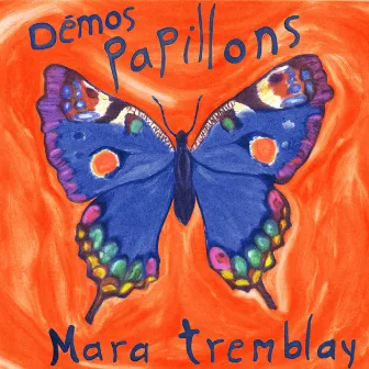 Papillons (Démos) by Mara Tremblay