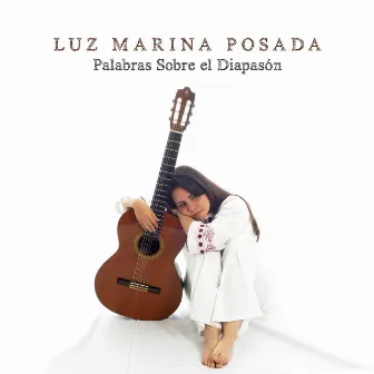 Palabras Sobre el Diapasón by Luz Marina Posada