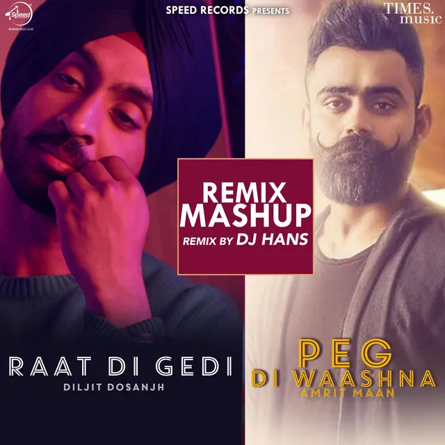 Raat Di Gedi / Peg Di Waashna Mashup - DJ Hans Remix