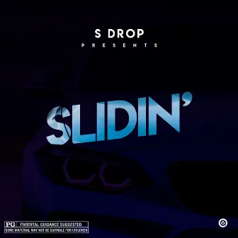 Slidin by S Drop