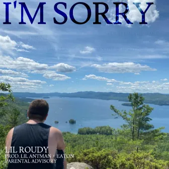 I'm Sorry by Lil Roudy