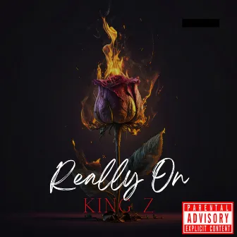 Really On by King z