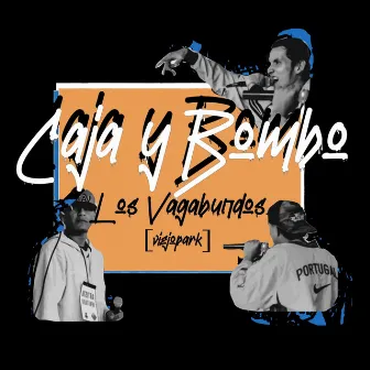 Caja y Bombo by Los Vagabundos ViejoPark