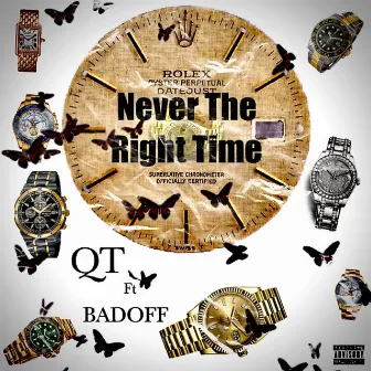 Never The Right Time by QT