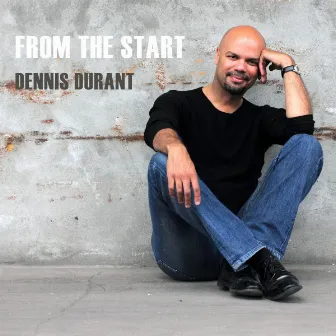 From the Start by Dennis Durant