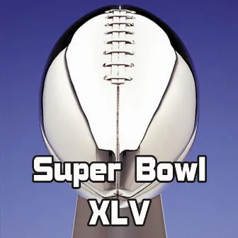 SuperBowl XLV by Super Bowl Music Makers