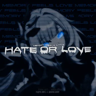 HATE OR LOVE by TRPLSFL