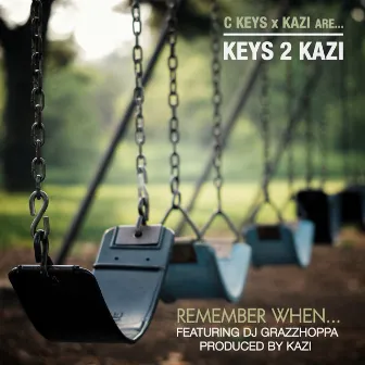 Remember When (feat. DJ Grazzhoppa) by C.Keys