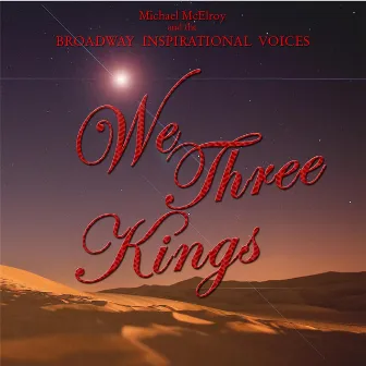 We Three Kings by Michael McElroy