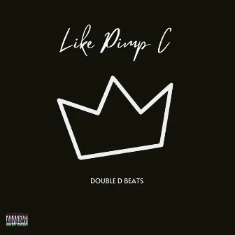 Like Pimp C by Double D Beats